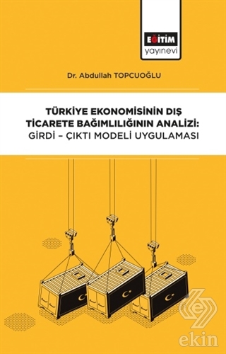 Türkiye Ekonomisinin Dış Ticarete Bağımlılığının A