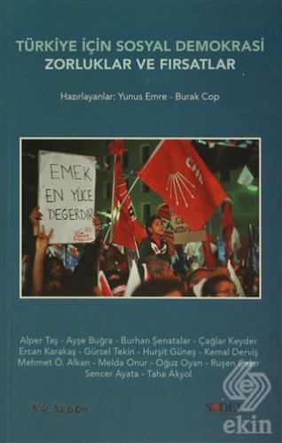 Türkiye İçin Sosyal Demokrasi : Zorluklar ve Fırsa