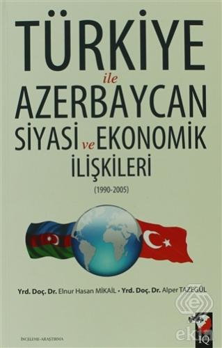 Türkiye ile Azerbaycan Siyasi ve Ekonomik İlişkile
