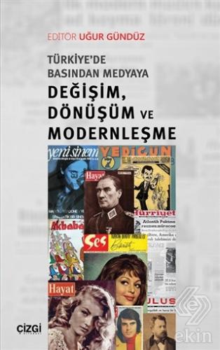 Türkiye\'de Basından Medyaya Değişim Dönüşüm ve Mod