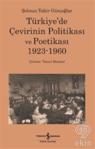 Türkiye'de Çevirinin Politikası Ve Poetikası 1923-