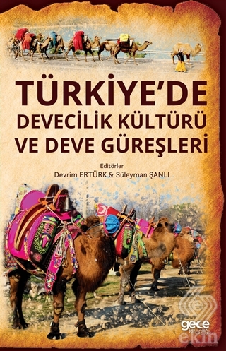 Türkiye\'de Devecilik Kültürü Ve Deve Güreşleri