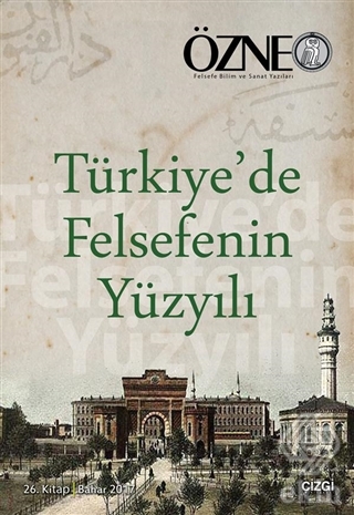 Türkiye\'de Felsefenin Yüzyılı - Özne 26. Kitap