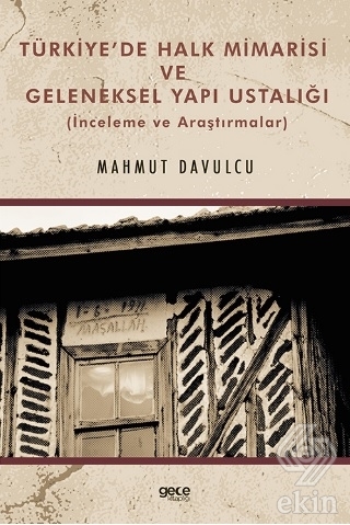Türkiye'de Halk Mimarisi ve Geleneksel Yapı Ustalı