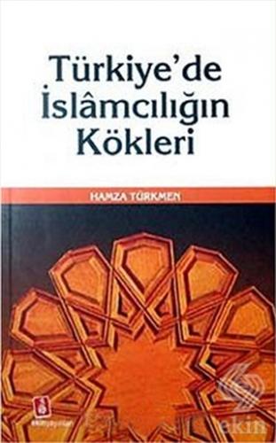Türkiye\'de İslamcılığın Kökleri