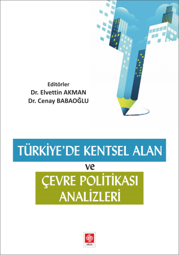 Türkiyede Kentsel Alan ve Çevre Politikası Analiz.