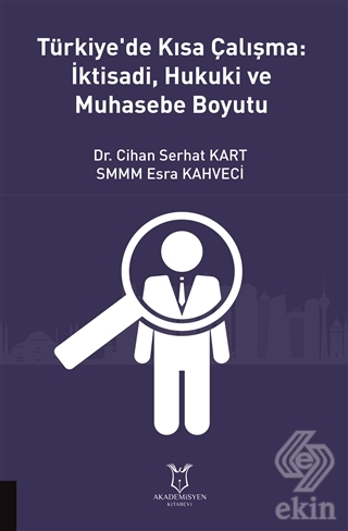 Türkiye'de Kısa Çalışma: İktisadi, Hukuki ve Muhas