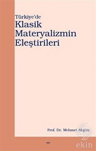 Türkiye\'de Klasik Materyalizmin Eleştirileri