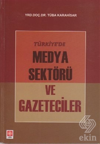 Türkiyede Medya Sektörü ve Gazeteciler