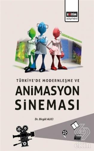 Türkiye\'de Modernleşme ve Animasyon Sineması