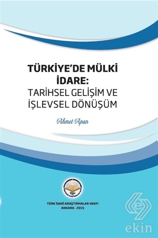 Türkiye\'de Mülki İdare: Tarihsel Gelişim ve İşlevs
