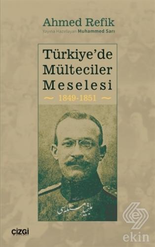 Türkiye\'de Mülteciler Meselesi 1849-1851