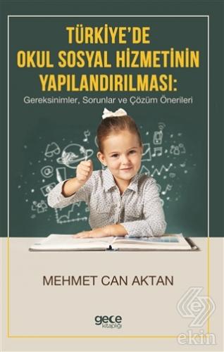 Türkiye\'de Okul Sosyal Hizmetinin Yapılandırılması