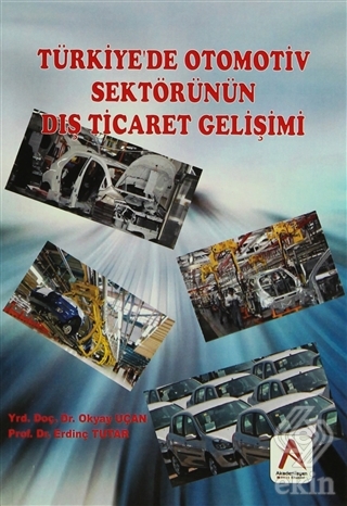 Türkiye\'de Otomotiv Sektörünün Dış Ticaret Gelişim