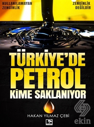 Türkiye\'de Petrol Kime Saklanıyor