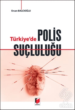 Türkiye\'de Polis Suçluluğu