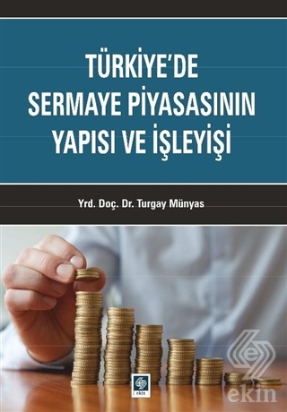 Türkiyede Sermaye Piyasasının Yapısı ve İşleyişi