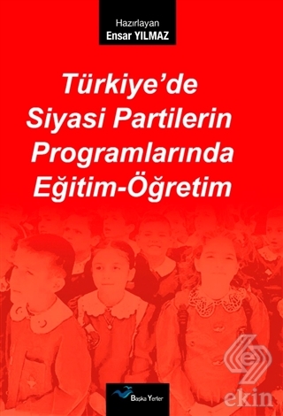 Türkiye\'de Siyasi Partilerin Programlarında Eğitim