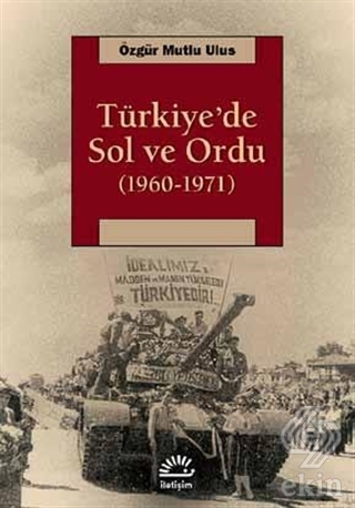Türkiye\'de Sol ve Ordu 1960-1971
