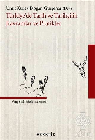 Türkiye\'de Tarih ve Tarihçilik Kavramlar ve Pratik