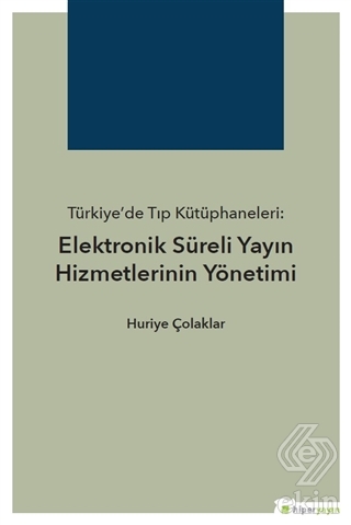 Türkiye\'de Tıp Kütüphaneleri: Elektronik Süreli Ya
