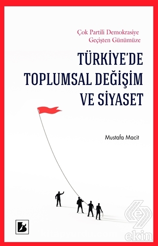 Türkiye\'de Toplumsal Değişim ve Siyaset