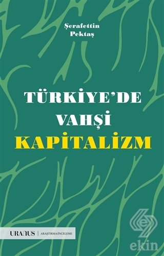 Türkiye\'de Vahşi Kapitalizm