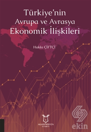 Türkiye\'nin Avrupa ve Avrasya Ekonomik İlişkileri