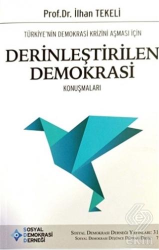 Türkiye\'nin Demokrasi Krizini Aşması İçin Derinleş