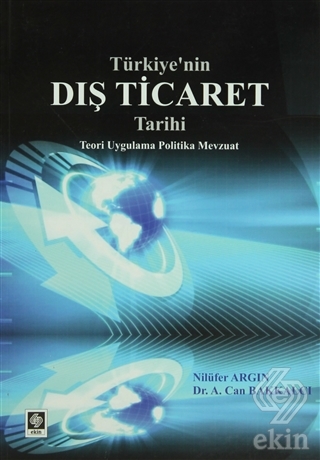 Türkiyenin Dış Ticaret Tarihi Nilüfer Argın