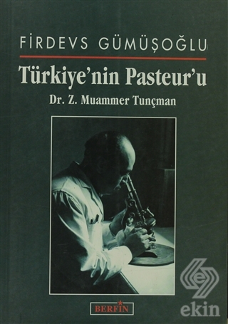 Türkiye\'nin Pasteur\'u Dr. Z. Muammer Tunçman