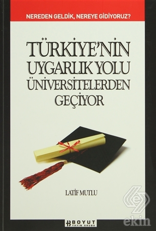Türkiye\'nin Uygarlık Yolu Üniversitelerden Geçiyor