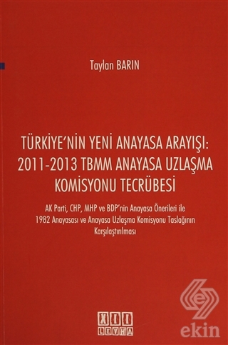 Türkiye\'nin Yeni Anayasa Arayışı: 2011-2013 TBMM A
