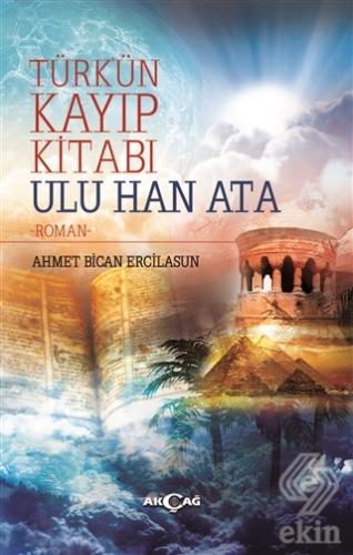 Türk\'ün Kayıp Kitabı Ulu Han Ata