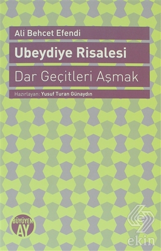 Ubeydiye Risalesi - Dar Geçitleri Aşmak