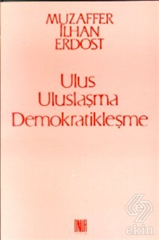 Ulus Uluslaşma Demokratikleşme