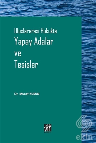 Uluslararası Hukukta Yapay Adalar ve Tesisler