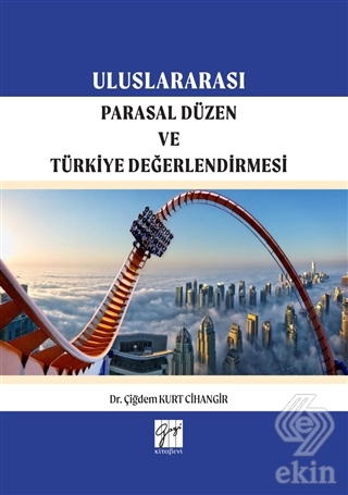 Uluslararası Parasal Düzen ve Türkiye Değerlendirm