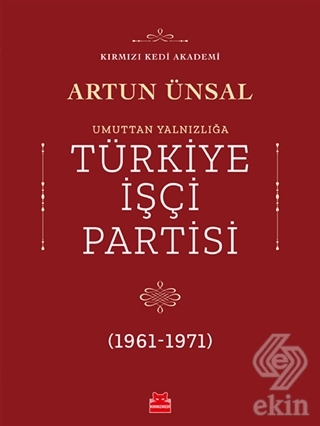 Umuttan Yalnızlığa Türkiye İşçi Partisi (1961 - 19