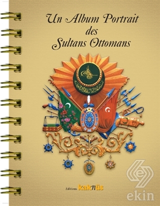 Un Album Portrait des Sultans Ottomans (Fransızca)