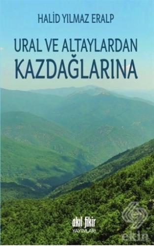 Ural ve Altaylardan Kazdağlarına