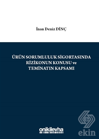Ürün Sorumluluk Sigortasında Rizikonun Konusu ve T