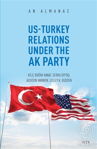 Us-Turkey Relations Under The Ak Party - An Almana