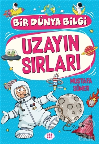 Uzayın Sırları - Bir Dünya Bilgi