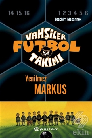 Vahşiler Futbol Takımı 13 - Yenilmez Markus (Ciltl