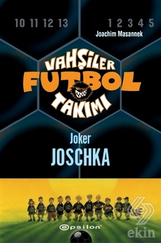 Vahşiler Futbol Takımı 9 - Joker Joschka (Ciltli)