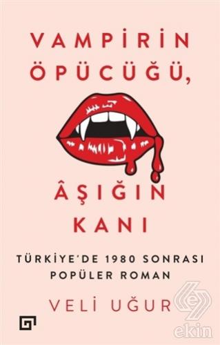 Vampirin Öpücüğü, Aşığın Kanı: Türkiye\'de 1980 Son