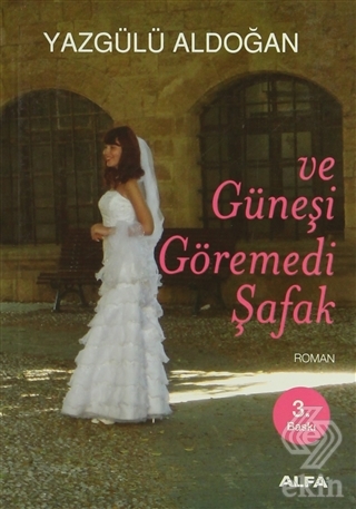 Ve Güneşi Göremedi Şafak