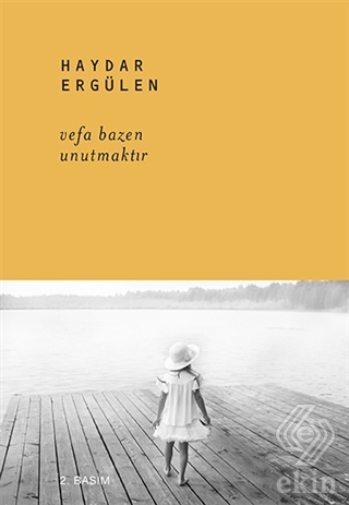 Vefa Bazen Unutmaktır