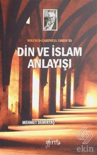 Wilfred Cantwell Smith\'in Din ve İslam Anlayışı
